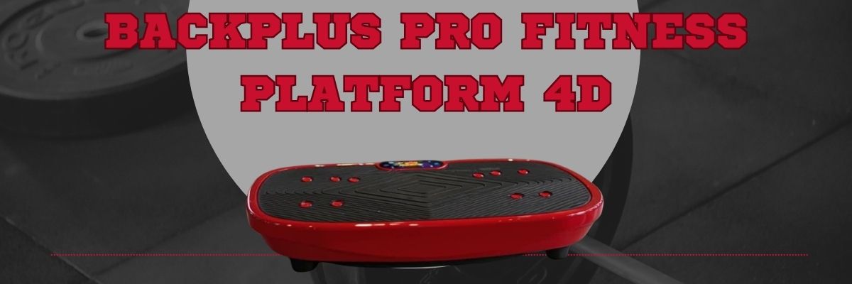 The New BACKplus Pro Fitness Platform 4D is HERE!
